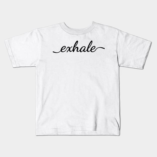 exhale calligraphy design Kids T-Shirt by Dreamer